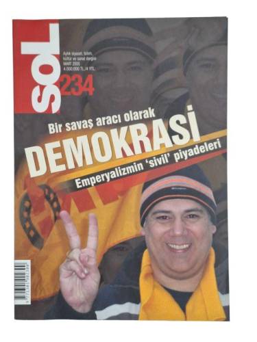 SOL AYLIK SİYASET BİLİM KÜLTÜR VE SANAT DERGİSİ SAYI 234 MART 2005 