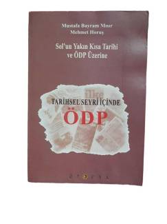 SOL'UN YAKIN KISA TARİHİ VE ÖDP ÜZERİNE TARİHSEL SEYRİ İÇİNDE ÖDP