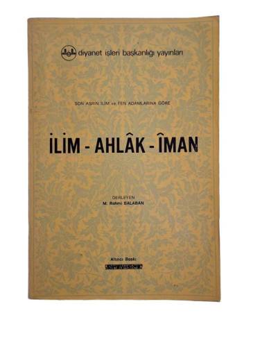 SON ASIR İLİM VE FEN ADAMLARINA GÖRE İLİM - AHLAK - İMAN - 0
