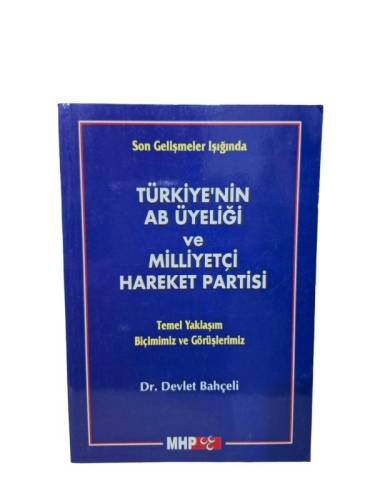 SON GELİŞMELER IŞIĞINDA TÜRKİYE'NİN AB ÜYELİĞİ VE MİLLİYETÇİ HAREKET PARTİSİ - 0