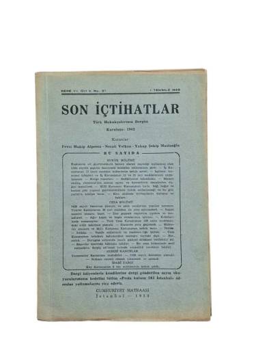 SON İÇTİHATLAR TÜRK HUKUKÇULARININ DERGİSİ SENE VII CİLT:V NO:32 1 EYLÜL 1950 - 0