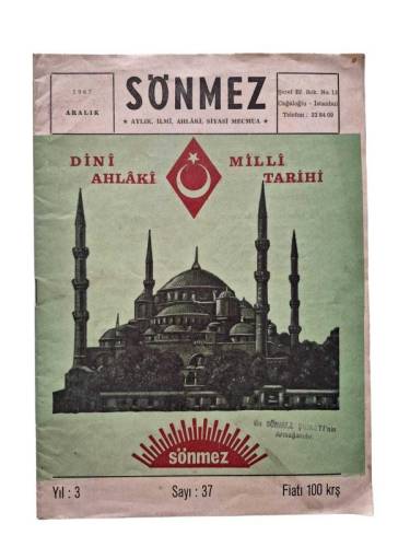 SÖNMEZ AYLIK, İLMİ, AHLAKİ, SİYASİ MECMUA YIL:3 SAYI:37 1967 ARALIK - 0