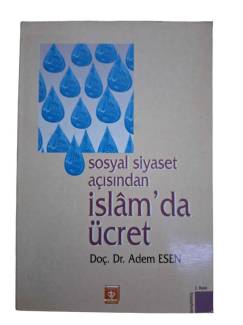 SOSYAL SİYASET AÇISINDAN İSLAM'DA ÜCRET