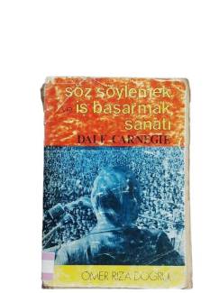 SÖZ SÖYLEMEK VE İŞ BAŞARMAK SANATI