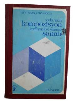 SÖZLÜ YAZILI KOMPOZİSYON / KONUŞMAK VE YAZMAK SANATI