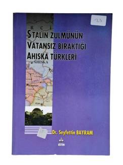 STALİN ZULMÜNÜN VATANSIZ BIRAKTIĞI AHISKA TÜRKLERİ