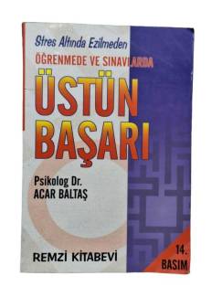STRES ALTINDA EZİLMEDEN ÖĞRENMEDE VE SINAVLARDA ÜSTÜN BAŞARI