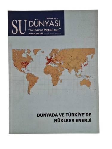 SU DÜNYASI SAYI:32 YIL:MART 2006(DÜNYADA VE TÜRKİYE'DE NÜKLEER ENERJİ) - 0