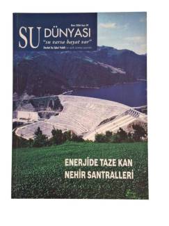 SU DÜNYASI SAYI:39 YIL:EKİM 2006(ENERJİDE TAZE KAN NEHİR SANTRALLERİ)