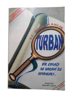 T.C BAŞBAKANLIK TURBAN -BİR ÇIPLAĞI 40 HARAMİ İLE SOYDULAR!..
