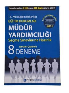 T.C. MİLLİ EĞİTİM BAKANLIĞI EĞİTİM KURUMLARI MÜDÜR YARDIMCILIĞI SEÇME SINAVLARINA HAZIRLIK TAMAMI ÇÖZÜMLÜ 8 DENEME