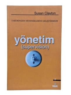 TAKIMINIZIN YETENEKLERİNİ GELİŞTİRMEDE YÖNETİM (SUPERVISION)