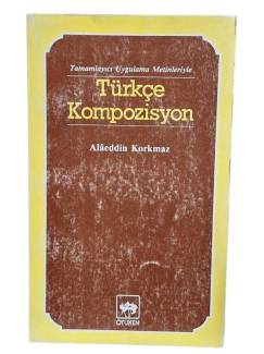 TAMAMLAYICI UYGULAMA METİNLERİYLE TÜRKÇE KOMPOZİSYON