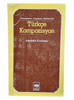 TAMAMLAYICI UYGULAMA METİNLERİYLE TÜRKÇE KOMPOZİSYON