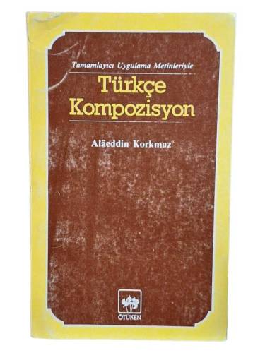 TAMAMLAYICI UYGULAMA METİNLERİYLE TÜRKÇE KOMPOZİSYON - 0