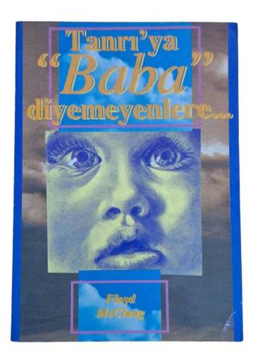 TANRI'YA BABA DİYEMEYENLERE - 0