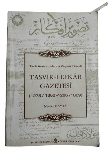 TARİH ARAŞTIRMALARINA KAYNAK OLARAK TASVİR İ EFKAR GAZETESİ (1278/1862-1286/1869) - 0