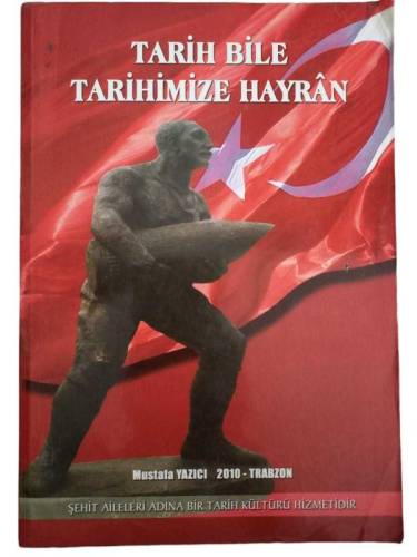 TARİH BİLE TARİHİMİZE HAYRAN - 0