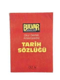 TARİH SÖZLÜĞÜ- OKUL DESTEK ANSİKLOPEDİSİ - CİLT IV