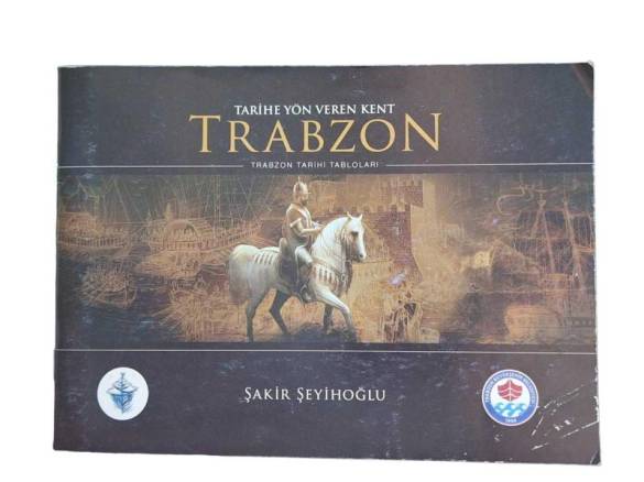 TARİHE YÖN VEREN KENT TARBZON TRABZON TARİHİ TABLOLARI - 0