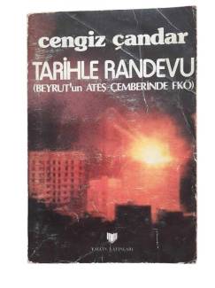 TARİHLE RANDEVU (BEYRUT'UN ATEŞ ÇEMBERİNDE FKÖ)