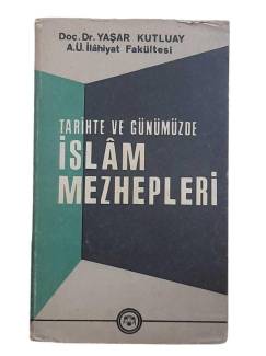 TARİHTE VE GÜNÜMÜZDE İSLAM MEZHEPLERİ