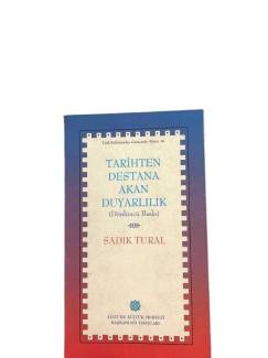 TARİHTEN DESTANA AKAN DUYARLILIK