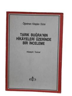 TARIK BUĞRA'NIN HİKAYELERİ ÜZERİNDE BİR İNCELEME