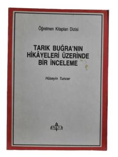 TARIK BUĞRA' NIN HİKAYELERİ ÜZERİNDE BİR İNCELEME