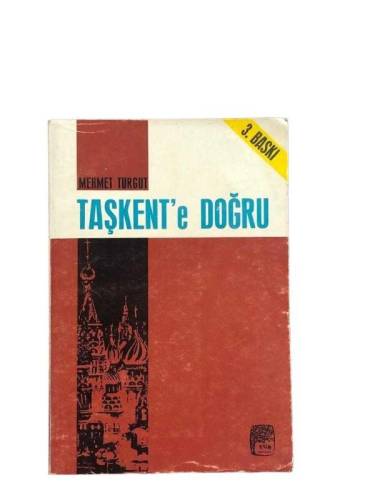 TAŞKENT'E DOĞRU (RUSYA NOTLARI) - 0