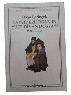 TAYYİP ERDOĞAN'IN YÜCE DİVAN DOSYASI , HAÇLI İRTİCA