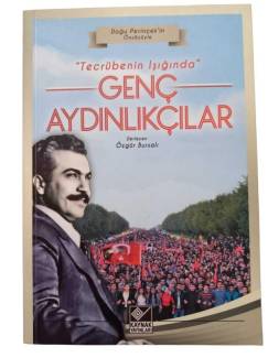 TECRÜBENİN IŞIĞINDA GENÇ AYDINLIKÇILAR