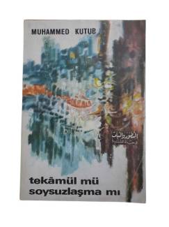 TEKAMÜL MÜ? SOYSUZLAŞMA MI? 1.CİLT (1.BASKI)