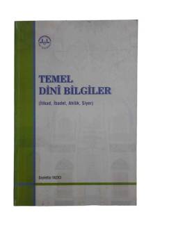 TEMEL DİNİ BİLGİLER (İTİKAD, İBADET, AHLÂK, SİYER)