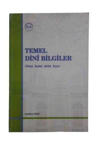 TEMEL DİNİ BİLGİLER (İTİKAD, İBADET, AHLÂK, SİYER) - 0