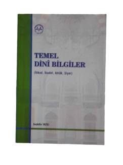 TEMEL DİNİ BİLGİLER İTİKAD İBADET AHLAK SİYER