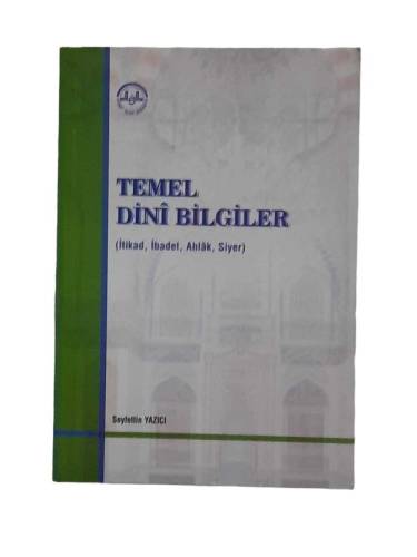 TEMEL DİNİ BİLGİLER İTİKAD İBADET AHLAK SİYER - 0