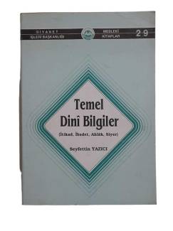 TEMEL DİNİ BİLGİLER (İTİKAD, İBADET, AHLÂK, SİYER)