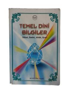 TEMEL DİNİ BİLGİLER İTİKAD-İBADET-AHLAK-SİYER