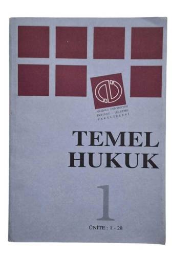 TEMEL HUKUK 1 ÜNİTE 1-28 - AÖF - ANADOLU ÜNİVERSİTESİ - AÇIKÖĞRETİM FAKÜLTESİ - 0