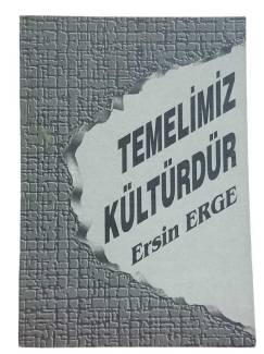 TEMELİMİZ KÜLTÜRDÜR