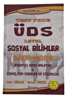 TEST YOUR ÜDS LEVEL SOSYAL BİLİMLER 2001-2008 AYRINTILI KON U ANLATIMI - ÇIKMIŞ TÜM SORULAR VE ÇÖZÜMLERİ