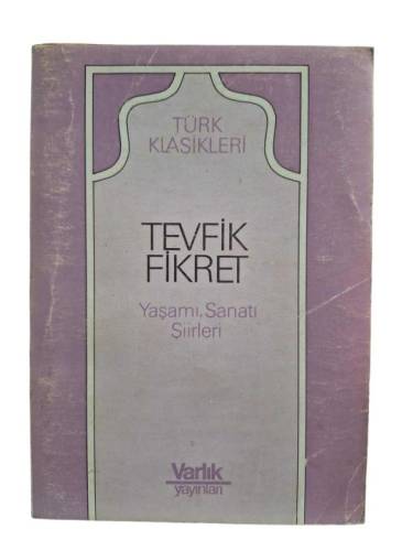 TEVFİK FİKRET YAŞAMI, SANATI, ŞİİRLERİ - 0
