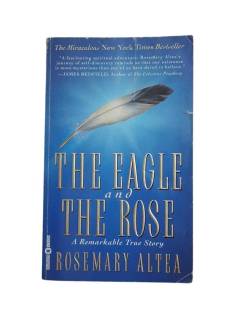 THE EAGLE AND THE ROSE: A REMARKABLE TRUE STORY