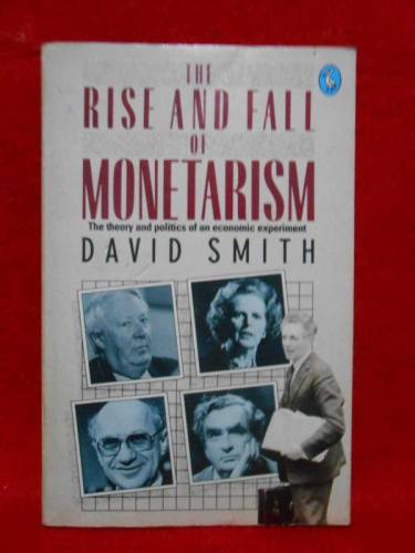 THE RİSE AND FALL OF MONETARİSM - 0