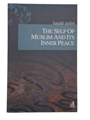 THE SELF OF MUSLİM AND ITS INNER PEACE - 0