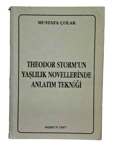 THEODOR STORM'UN YAŞLILIK NOVELLERİNDE ANLATIM TEKNİĞİ - 0