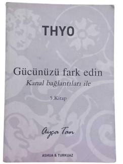 THYO - GÜCÜNÜZÜ FARK EDİN KANAL BAĞLANTILARI İLE.... 5.KİTAP