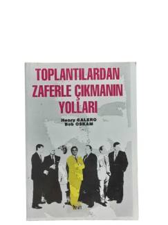 TOPLANTILARDAN ZAFERLE ÇIKMANIN YOLLARI