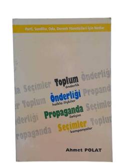 TOPLUM ÖNDERLİĞİ PROPAGANDA SEÇİMLER